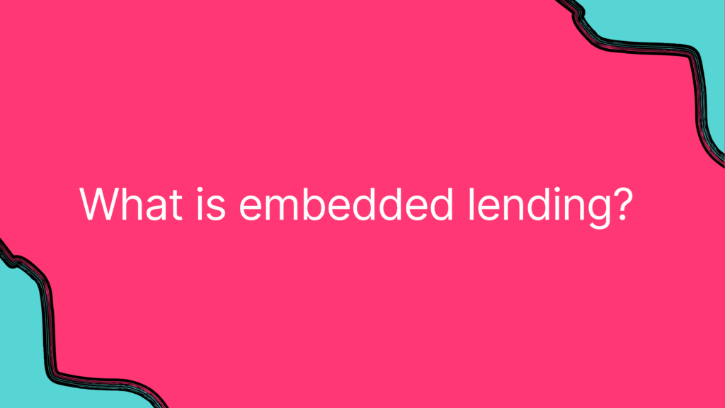 What is embedded lending?